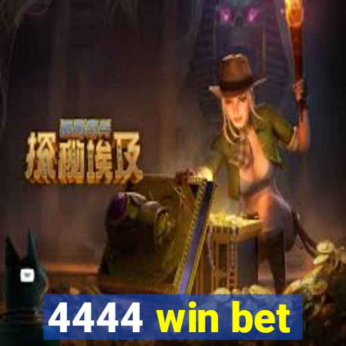 4444 win bet